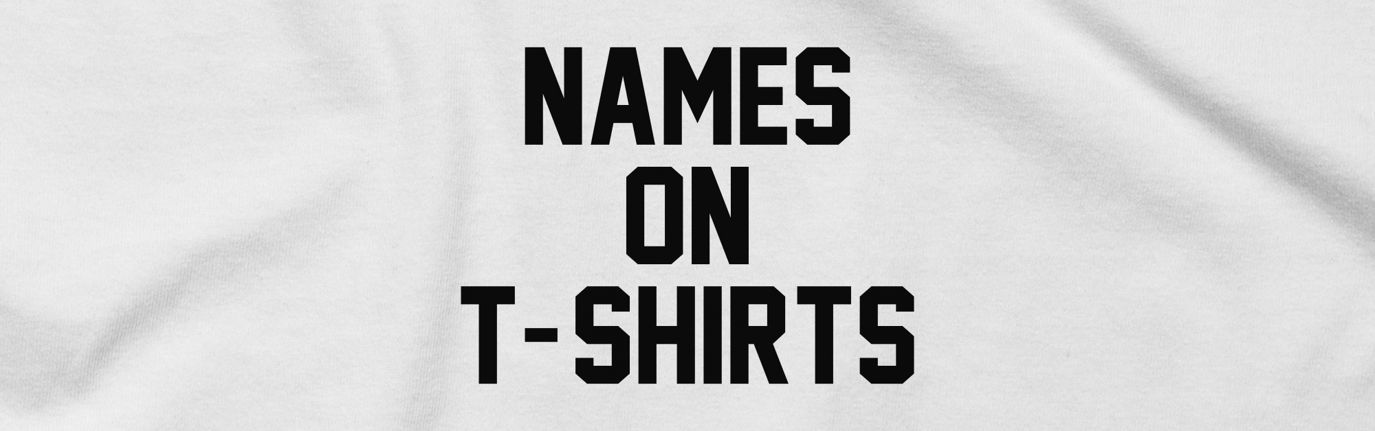 Names on T-Shirts